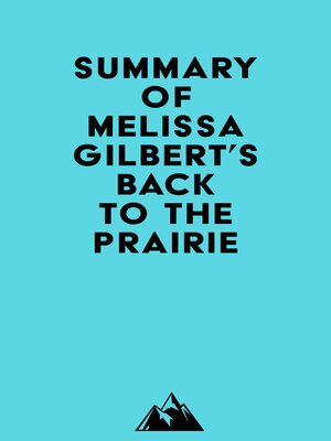 cover image of Summary of Melissa Gilbert's Back to the Prairie